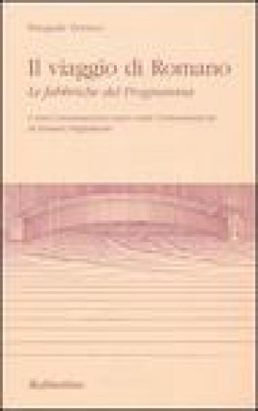 Il viaggio di Romano. Le fabbriche del programma - Pasquale Persico
