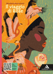 Il viaggio di Rose. Con e-book. Con espansione online