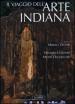 Il viaggio dell arte indiana. Nel sud-est asiatico. Ediz. illustrata