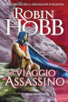 Il viaggio dell assassino. Trilogia dei Lungavista. Vol. 3