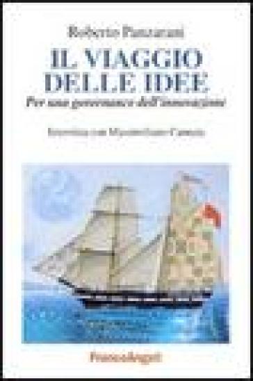 Il viaggio delle idee: per una governance dell'innovazione - Roberto Panzarani - Massimiliano Cannata