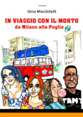 In viaggio con il morto da Milano alla Puglia