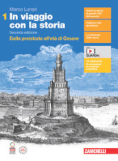 In viaggio con la storia. Per le Scuole superiori. Con Contenuto digitale (fornito elettronicamente). Vol. 1: Dalla preistoria all età di Cesare