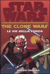 Le vie della forza. The clone wars. Star wars. 3.