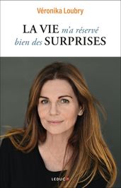 La vie m a réservé bien des surprises