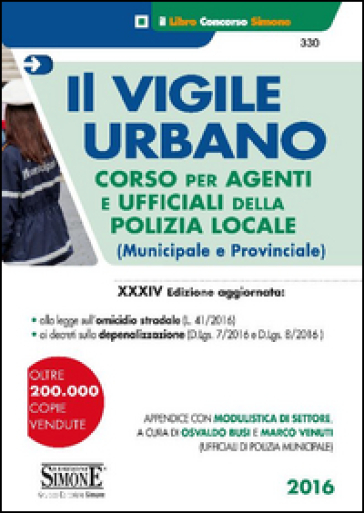 Il vigile urbano. Corso per agenti e ufficiali della polizia locale (municipale e provinciale)