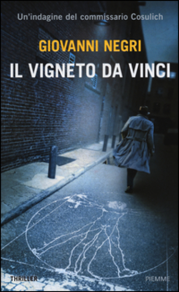 Il vigneto Da Vinci. Un'indagine del commissario Cosulich - Giovanni Negri