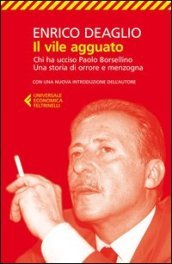 Il vile agguato. Chi ha ucciso Paolo Borsellino. Una storia di orrore e menzogna