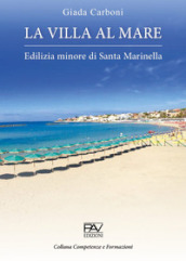 La villa al mare. Edilizia minore di Santa Marinella