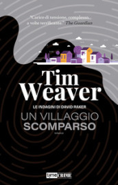 Un villaggio scomparso. Le indagini di David Raker. Vol. 10