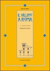 Il villino a Roma. Il quartiere Nomentano. Ediz. illustrata