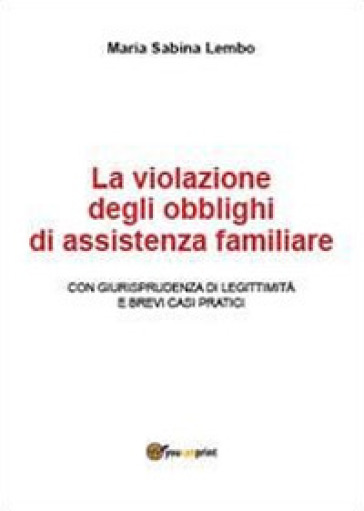 La violazione degli obblighi di assistenza familiare - M. Sabina Lembo