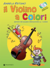 Il violino a colori. Con CD Audio in omaggio. Con File audio per il download