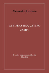 La vipera ha quattro zampe. Il teatro tragicomico del quiz l Eredità