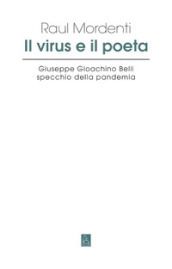 Il virus e il poeta. Giuseppe Gioachino Belli specchio della pandemia