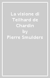 La visione di Teilhard de Chardin