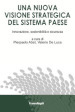 Una visione strategica del sistema paese. Innovazione sostenibilità e sicurezza