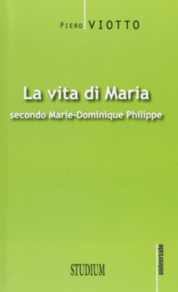 La vita di Maria secondo Marie-Dominique Philippe - Piero Viotto