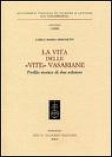 La vita delle «Vite» Vasariane. Profilo storico di due edizioni - Carlo M. Simonetti