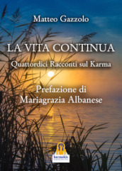 La vita continua. Quattordici racconti sul karma