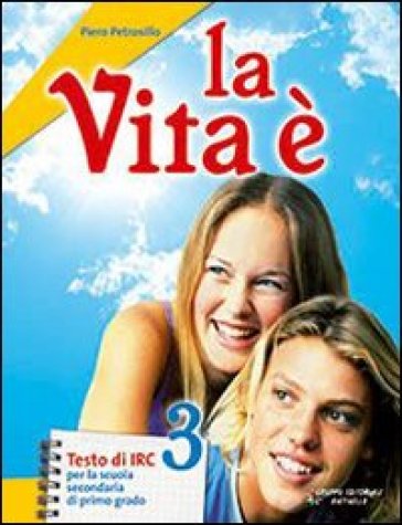 La vita è. Con espansione online. Per la Scuola media. Con CD-ROM. 3. - NA - Piero Petrosillo