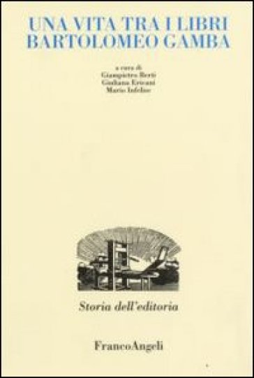 Una vita tra i libri. Bartolomeo Gamba