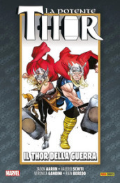 La vita e la morte della potente Thor. 6: Il Thor della guerra
