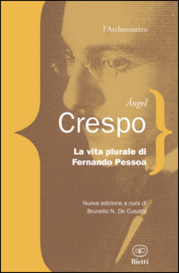 La vita plurale di Fernando Pessoa - Ángel Crespo