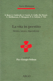 La vita in prestito. Debito, lavoro e dipendenza in antropologia