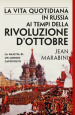 La vita quotidiana in Russia ai tempi della Rivoluzione d Ottobre. La nascita di un mondo capovolto