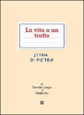 La vita a un tratto. Storia di Pietro