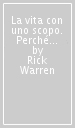 La vita con uno scopo. Perché sono sulla terra?