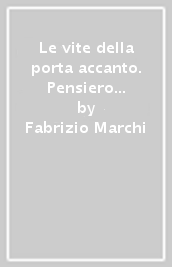 Le vite della porta accanto. Pensiero selvaggio e vitalismo trascendentale