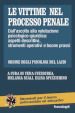 Le vittime nel processo penale. Dall ascolto alla valutazione psicologico-giuridica: aspetti descrittivi, strumenti operativi e buone prassi