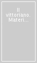 Il vittoriano. Materiali per una storia. 1.