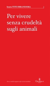 Per vivere senza crudeltà sugli animali