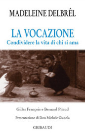 La vocazione. Condividere la vita di chi si ama