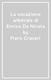 La vocazione arbitrale di Enrico De Nicola