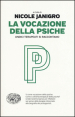 La vocazione della psiche. Undici terapeuti si raccontano