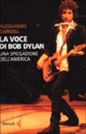 La voce di Bob Dylan. Una spiegazione dell