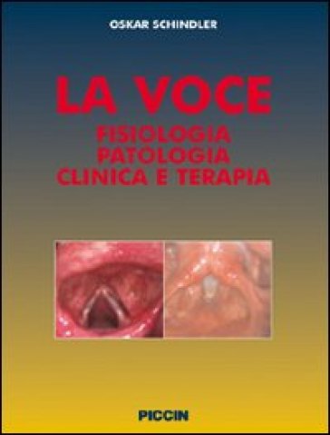 La voce. Fisiologia patologia clinica e terapia - Oskar Schindler