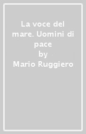 La voce del mare. Uomini di pace