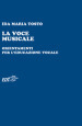 La voce musicale. Orientamenti per l educazione vocale