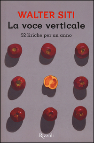 La voce verticale. 52 liriche per un anno - Walter Siti