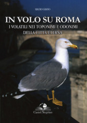 In volo su Roma. I volatili nei toponimi e odonimi della città eterna