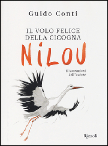 Il volo felice della cicogna Nilou - Guido Conti