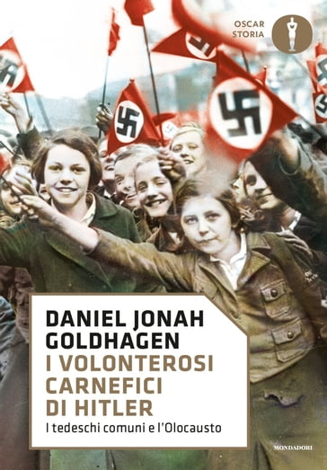 I volonterosi carnefici di Hitler - Daniel Jonah Goldhagen