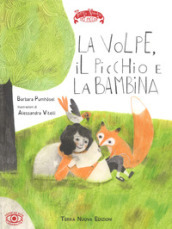 La volpe, il picchio e la bambina. Ediz. a colori