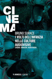 I volti dell infanzia nelle culture audiovisive. Cinema, immagini, nuovi media