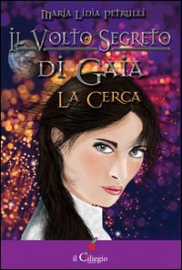 Il volto segreto di Gaia La Cerca - Maria Lidia Petrulli